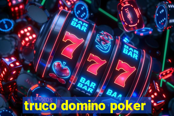 truco domino poker